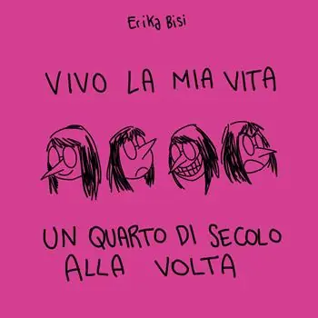 Vivo la mia vita un quarto di secolo alla volta Must-Have