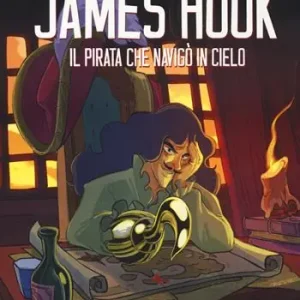Consegna Rapida James Hook. Il pirata che navigò il cielo