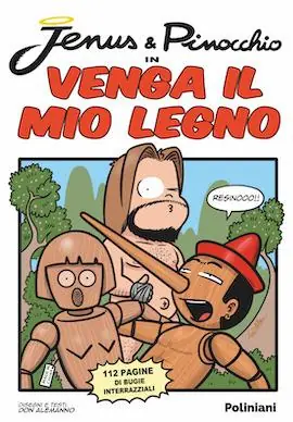Jenus & Pinocchio in Venga il mio legno Ultimissimo Modello