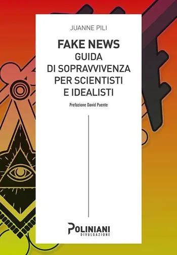 Fake news guida di sopravvivenza per scientisti e idealisti Quantità Limitata