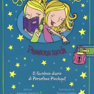 Passione moda. Siamo gemelle? Il favoloso diario di Persephone Pinchgut. Vol. 2 Quantità Limitata