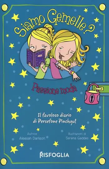 Passione moda. Siamo gemelle? Il favoloso diario di Persephone Pinchgut. Vol. 2 Quantità Limitata