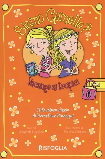 Vacanze ai tropici. Siamo gemelle? Il favoloso diario di Persephone Pinchgut. Vol. 3 Promozione Esclusiva
