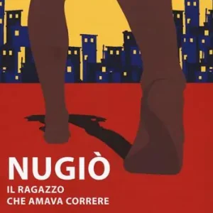 Novità Nugiò. Il ragazzo che amava correre