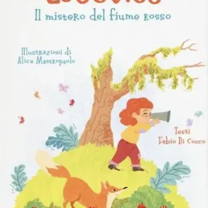 Le avventure di Ludovica. Il mistero del fiume rosso Offerta Lampo