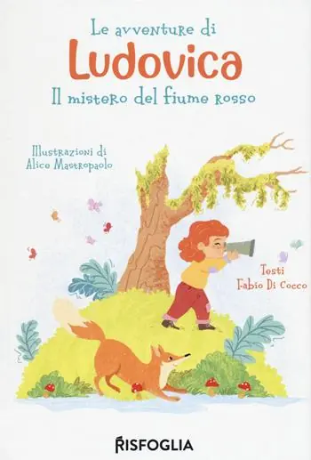 Le avventure di Ludovica. Il mistero del fiume rosso Offerta Lampo