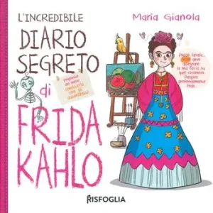 Prezzo Scontato L‘incredibile diario segreto di Frida Kahlo. Ediz. a colori