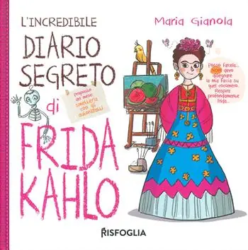 Prezzo Scontato L‘incredibile diario segreto di Frida Kahlo. Ediz. a colori