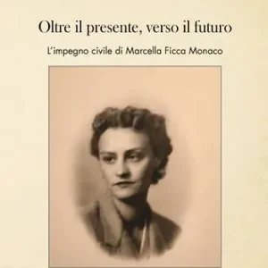 Prezzo Di Fabbrica Oltre il presente, verso il futuro. L‘impegno civile di Marcella Ficca Monaco