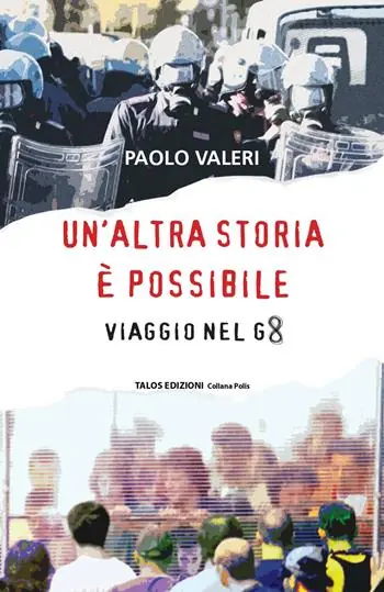Un‘altra storia è possibile. Viaggio nel g8 Esclusivo