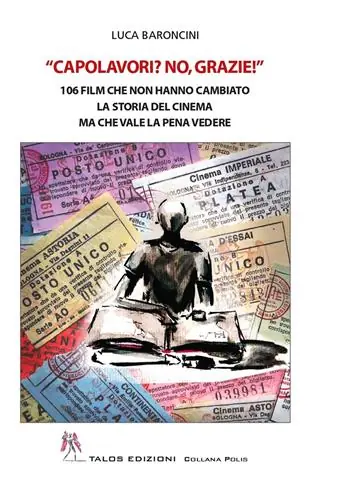 Novità Capolavori? No, grazie! 106 film che non hanno cambiato la storia del cinema ma che vale la pena vedere