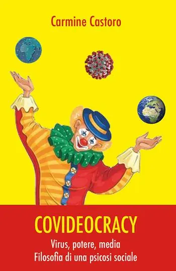 Di Tendenza Covideocracy. Virus, potere, media. Filosofia di una psicosi sociale