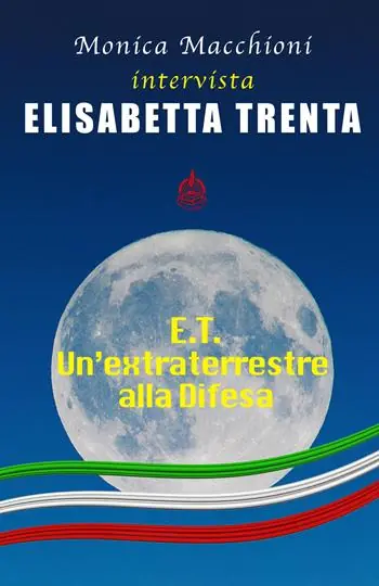 Nuova Collezione E.T.. Un’extraterrestre alla Difesa. Monica Macchioni intervista Elisabetta Trenta