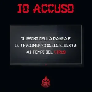 Ultima Occasione Io accuso. Il regno della paura e il tradimento delle libertà ai tempi del virus