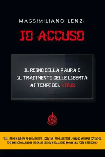 Ultima Occasione Io accuso. Il regno della paura e il tradimento delle libertà ai tempi del virus