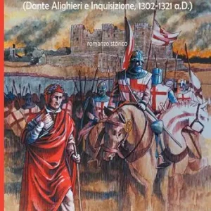 Novità Morte agli eretici. (Dante Alighieri e Inquisizione, 1302-1321 a.D.)