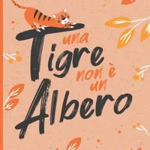 Solo Oggi Una tigre non è un albero