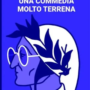 Una commedia molto terrena Non Perdere
