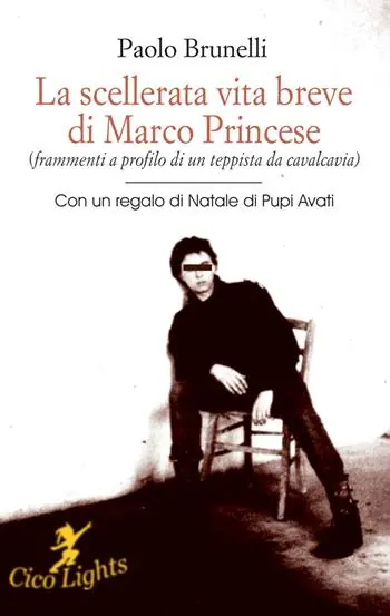 Miglior Prezzo La scellerata vita breve di Marco Princese (frammenti a profilo di un teppista da cavalcavia)
