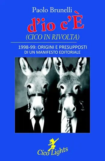 «d‘io c‘È» (Cico in rivolta). 1998-99 origini e presupposti di un manifesto editoriale Compra Online