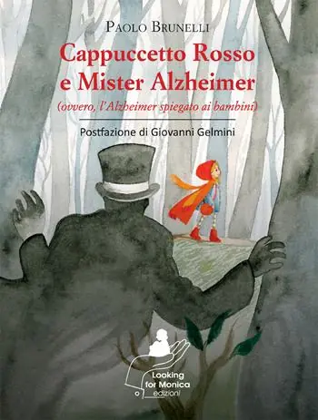 Cappuccetto Rosso e Mister Alzheimer (ovvero, l‘Alzheimer spiegato ai bambini) Occasione Imperdibile