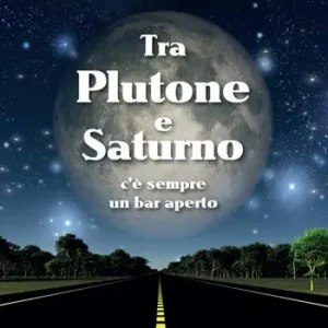 Prezzo Ridotto Tra Plutone e Saturno c‘è sempre un bar aperto