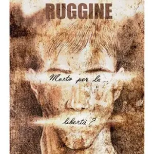 Ruggine (morto per la libertà?) Must-Have