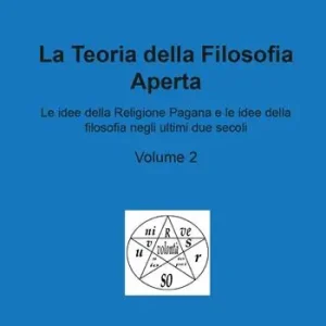 La teoria della filosofia aperta. Vol. 2 Prezzo Ridotto