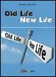 Old life, new life Ultime Pezzi