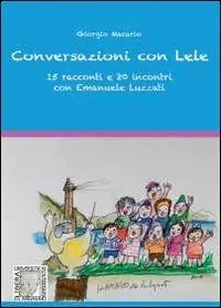 Conversazioni con Lele, 15 racconti e 20 incontri con Emanuele Luzzati Più Venduto