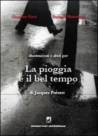 La pioggia e il bel tempo di Jacques Prévert. Ediz. illustrata Non Perdere