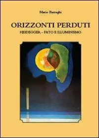 Orizzonti perduti. Heidegger, fato e illuminismo Offerta
