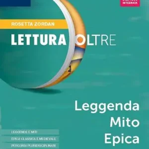 Nuovo Arrivo Lettura oltre. Leggenda mito epica. Per la Scuola media. Con e-book. Con espansione online