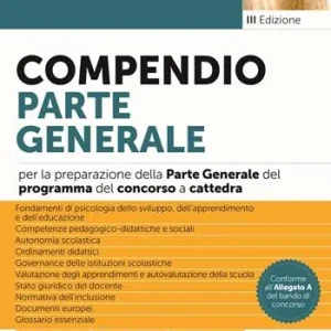 Compendio parte generale per la preparazione alla prova orale del concorso a cattedra Acquista Ora