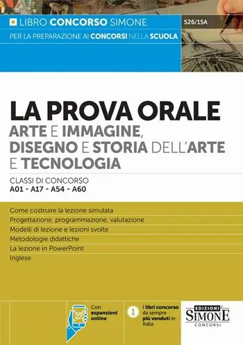 La prova orale. Arte e immagine, disegno e storia dell’arte e tecnologia. Classi di concorso A01–A17–A54–A60 Prezzo Basso