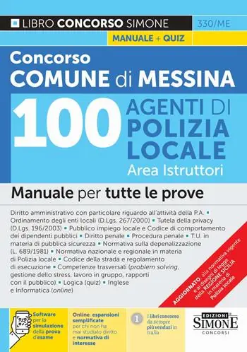 Concorso Comune di Messina 100 agenti di Polizia Locale. Area istruttori. Manuale per tutte le prove. Con espansione online. Con software di simulazione Ultimissimo Modello