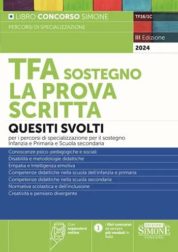 Ultima Occasione TFA sostegno. La prova scritta. Quesiti svolti per la prova scritta dei percorsi di specializzazione per il sostegno Infanzia e Primaria e Scuole Secondarie. Con espansione online