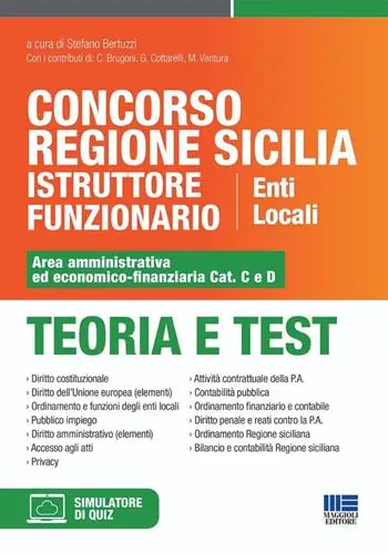 Concorso Regione Sicilia istruttore funzionario enti locali. Area amministrativa ed economico-finanziaria Cat. C e D. Teoria e test. Con software di simulazione Offerta Limitata