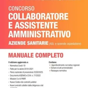 Solo Oggi Concorso per collaboratore e assistente amministrativo nelle aziende sanitarie (ASL e aziende ospedaliere). Manuale di preparazione