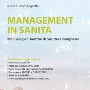 Promozione Management in sanità. Manuale per direttori di struttura complessa