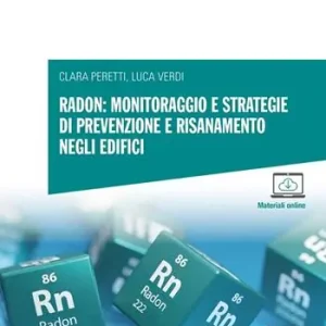 Radon monitoraggio e strategie di prevenzione e risanamento negli edifici. Con espansione online Offerta Del Giorno