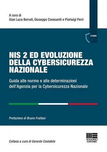 Nis 2 ed evoluzione della cybersicurezza nazionale. Guida alle norme e alle determinazioni dell‘Agenzia per la Cybersicurezza Nazionale A Buon Prezzo