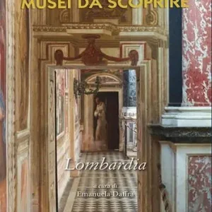 Offerta Lampo Italia musei da scoprire. Lombardia