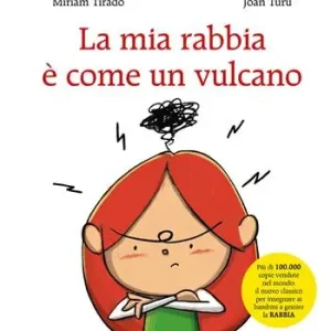 Offerta La mia rabbia è come un vulcano. Ediz. a colori