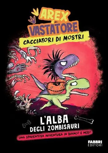 L‘alba degli zombisauri. Arex & Vastatore, cacciatori di mostri Quantità Limitata