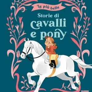 Spedizione Espresso Le più belle storie di cavalli e pony. Ediz. a colori