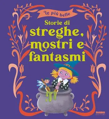 Promozione Esclusiva Le più belle storie di streghe, mostri e fantasmi. Ediz. a colori