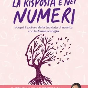La risposta è nei numeri. Scopri il potere della tua data di nascita con la numerologia Pagamento Sicuro