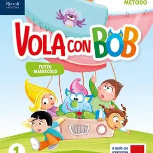 Occasione Vola con Bob. Prerequisiti. Con Metodo tutto maiuscolo, Scrittura, Matematica con quaderno, Discipline, HUB kids, HUB kit. Per la Scuola elementare. Con e-book. Con espansione online. Vol. 1