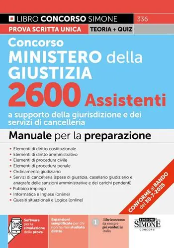 Concorso Ministero della Giustizia. 2600 assistenti. Manuale per la preparazione. Con espansioni semplificate per chi non ha mai studiato diritto. Con software per la simulazione della prova Esclusivo